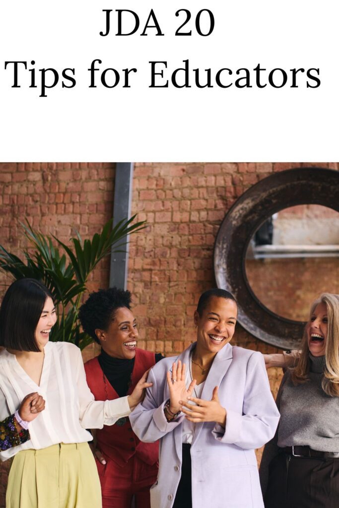 multiracial group of women standing below a text market that says JDA 20 Tips for Educators