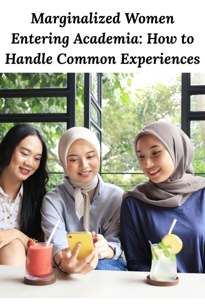 Group of happy Asian women with drinks below the words "Marginalized Women Entering Academia: How to Handle Common Experiences"