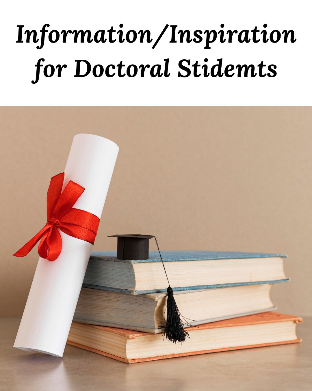 a piece of rolled paper with a red ribbon leaning on a pile of books with a miniature graduation cap on top for an article entitled "Doctoral Students: Equity in Academic Coaching Makes a Difference"
